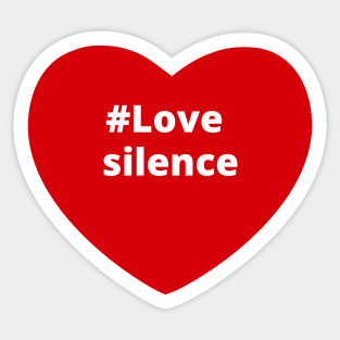 Love Silence - Hashtag Heart Sticker